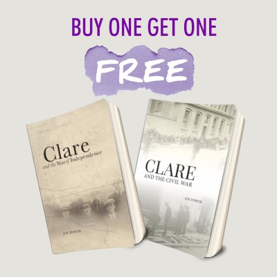Clare and the Civil War & Clare and the War of Independence 